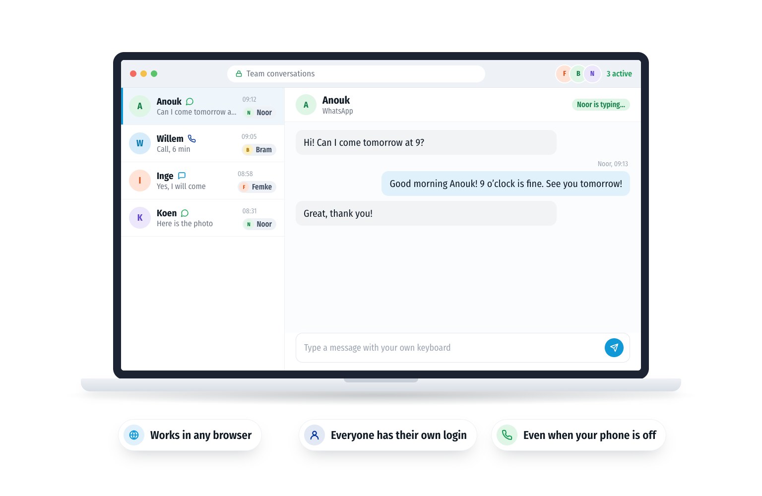 A browser window with the team’s shared overview, with three colleagues logged in at the same time. Below: works in any browser, everyone has their own login and it works even when your phone is off.